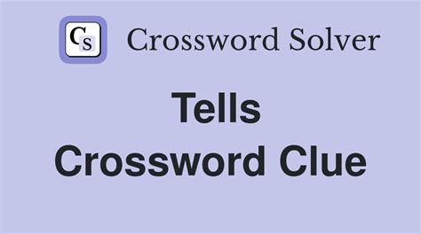 tells crossword clue